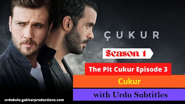The Pit Cukur Episode 3 With Urdu Subtitles