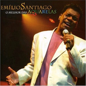 Emilio Santiago - O Melhor Das Aquarelas (2005)[Flac]