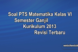 Soal PTS Matematika Kelas 6 Semester 1 K13 Revisi 2019