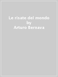 Arturo Bernava, nelle librerie il nuovo romanzo “Le risate del mondo