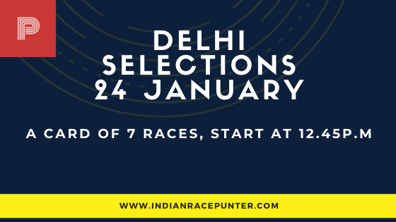 Delhi Race Selections 24 January, India Race Tips by indianracepunter,  Kolkata Race Selections by indianracepunter