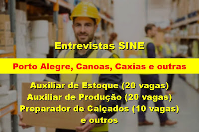 Entrevistas nas agências do Sine do RS para Auxiliar de Produção, Estoque, Limpeza e outras