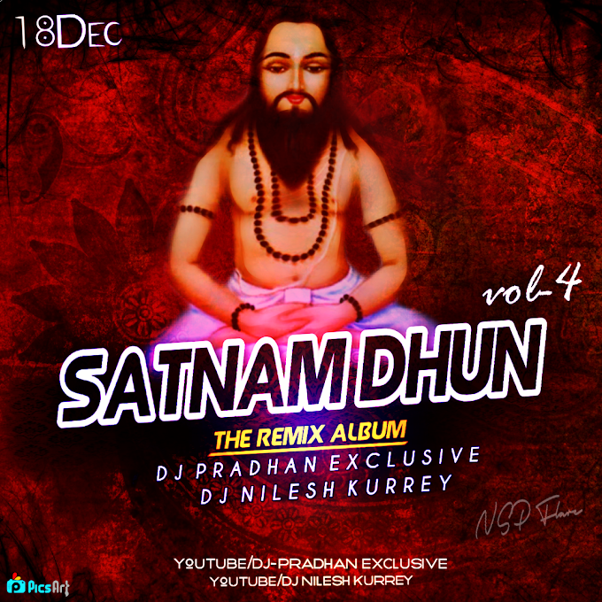 SATNAM DHUN VOL-4 ( 2k18 PANTHI SPECIAL ) DJ PRADHAN EXCLUSIVE x DJ NILESH KURREY