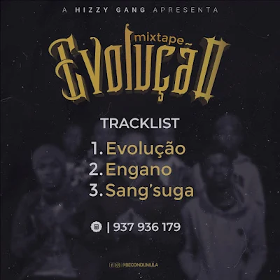 Disponível para Download mp3 O Mixtape  de Hizzy Gang - Evolução II  . Faça o download da musica no formato mp3 2021