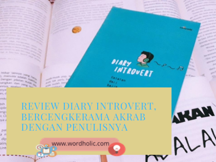 Review Diary Introvert, Bercengkerama Akrab dengan Penulisnya