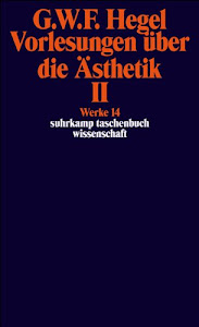 Werke in 20 Bänden mit Registerband: 14: Vorlesungen über die Ästhetik II (suhrkamp taschenbuch wissenschaft)