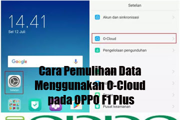 √ Cara Pemulihan Data Memakai O-Cloud Pada Oppo F1 Plus