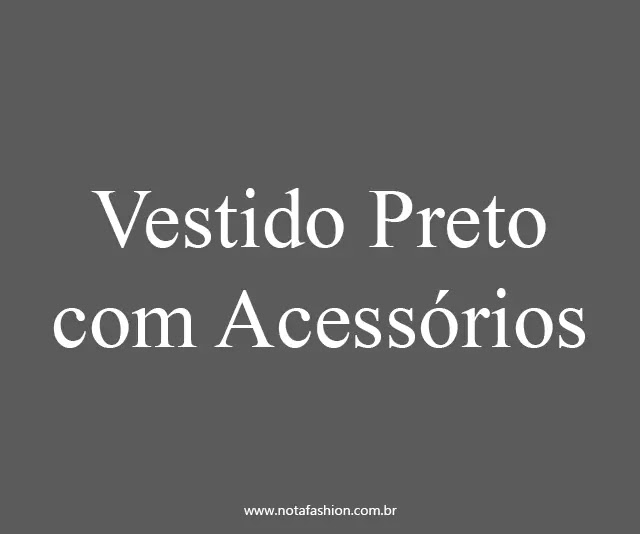 Vestido preto com acessórios