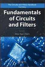  Fundamentals of Circuits and Filters (The Circuits and Filters Handbook, Thrid Edition) free download 