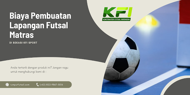 Biaya Pembuatan Lapangan Futsal Matras Di Bekasi KFI Sport