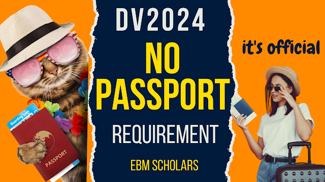 DV2024 LOTTERY - NO PASSPORT REQUIREMENT IN THE APPLICATION