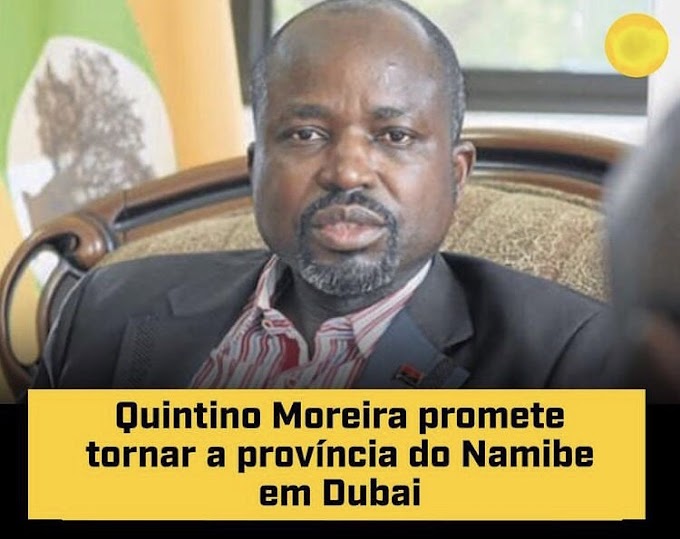Quintino Moreira promete tornar a província do Namibe em Dubai
