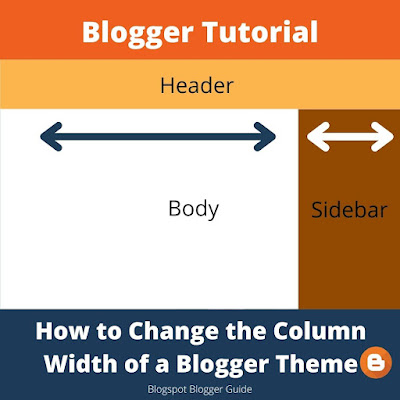 How to Change the Column Width of a Blogger Theme and Sidebar - Two Methods - Adjust width in Blogger Theme Designer or Edit Template and manually change the code