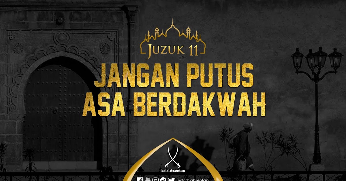 Tarbiah Sentap: Juzuk 11 : Jangan Putus Asa Berdakwah