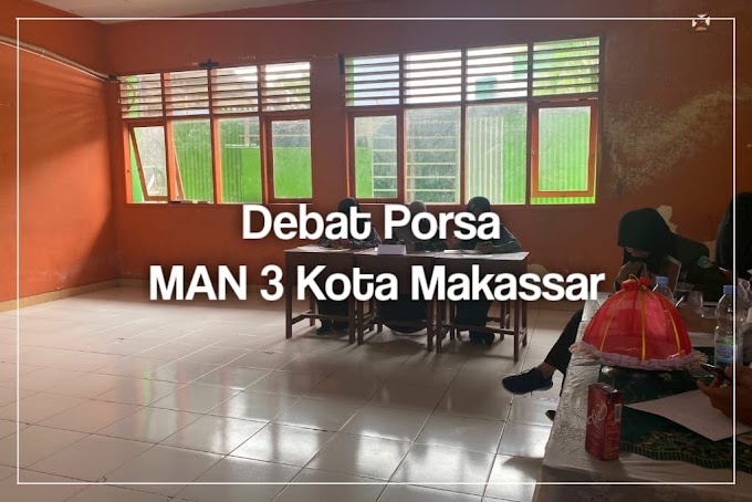 DEBAT PORSA MAN 3 KOTA MAKASSAR 2023:  PANGGUNG PRESTASI PARA PEMIKIR MUDA!