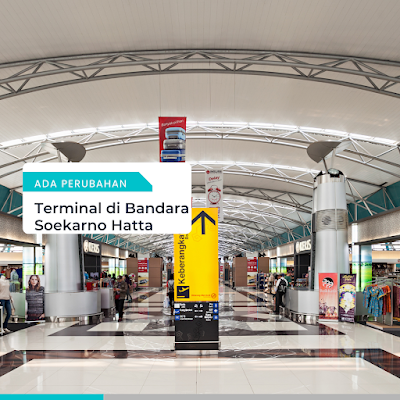 Ada Perubahan Terminal di Bandara Soekarno Hatta