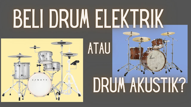 Drum Elektrik atau Drum Akustik?