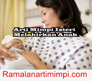 Arti Mimpi Isteri Melahirkan Anak Perempuan