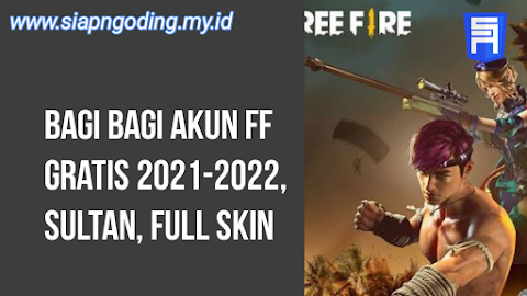 Bagi Bagi Akun FF Gratis 2021-2022, Sultan, Full Skin (tidak terpakai)