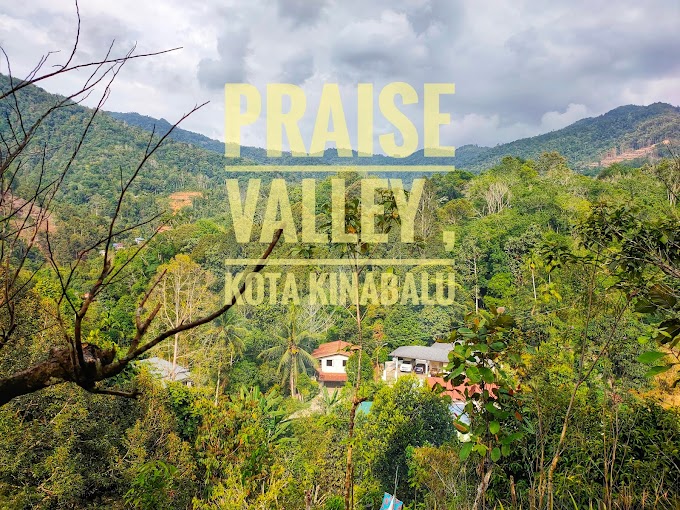 PRAISE VALLEY, KOTA KINABALU 