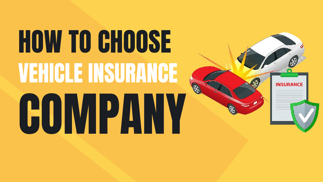 How to Choose Right Vehicle Insurance Company