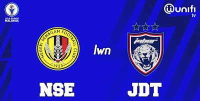 Live Streaming Negeri Sembilan FC vs JDT FC Liga Super 2022