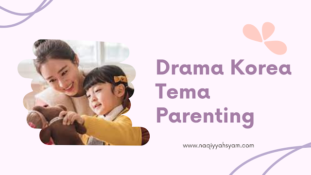 Drama Korea Tema Parenting