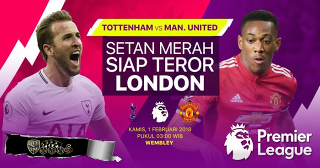Prediksi Tottenham Hotspur Vs Manchester United, Kamis 01 February 2018 Pukul 03.00 WIB @ RCTI