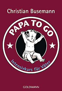 Papa To Go: Intensivkurs für Väter