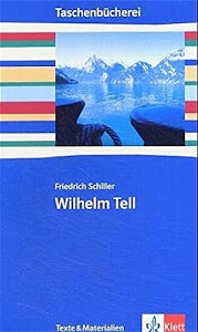 Wilhelm Tell: Klasse 9/10: Ab 9./10. Schuljahr (Taschenbücherei. Texte & Materialien)