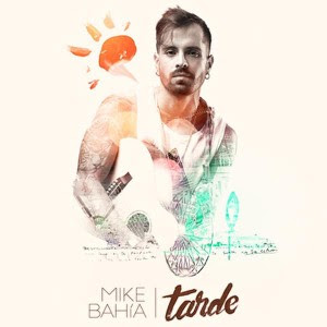 Mike Bahia - Tarde (Single)