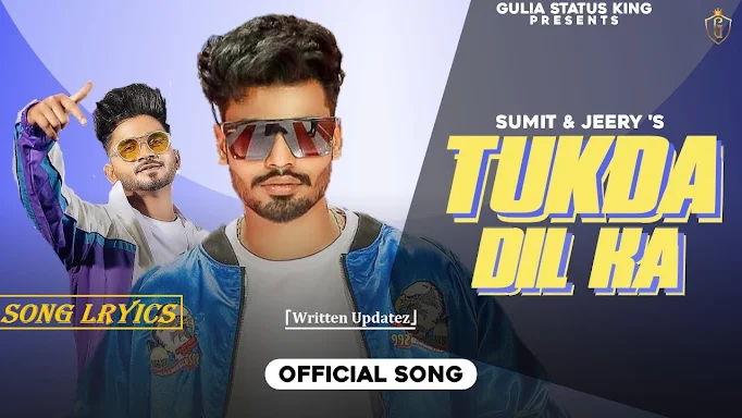 Tukda Dil Ka Song Lyrics Mp3 by Sumit Goswami & Jerry