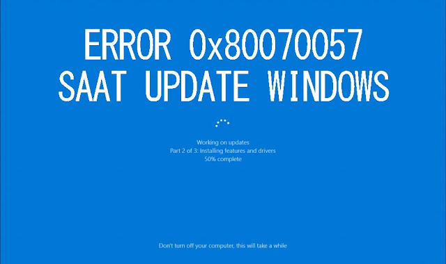 Error 0x80070057 Saat Mengupdate Windows 10