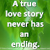 A true love story never has an ending.