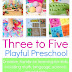 {Three to Five Playful Preschool: New Resource for Parents}