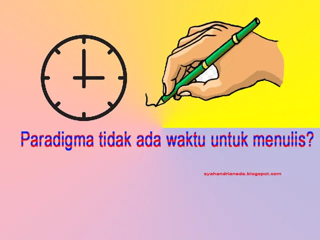 paradigma tidak ada waktu untuk menulis