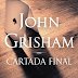 Lançamento: Cartada Final de John Grisham