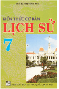 Kiến Thức Cơ Bản Lịch Sử 7 - Tạ Thị Thúy Anh