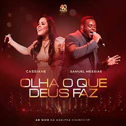 Baixar Música Gospel Olha o Que Deus Faz (Ao Vivo) - Cassiane e Samuel Messias