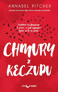 "Chmury z keczupu"~~Annabel Pitcher