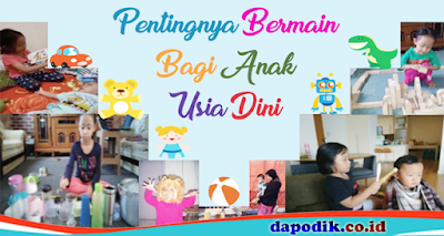 Pentingnya Bermain Bagi Anak Usia Dini