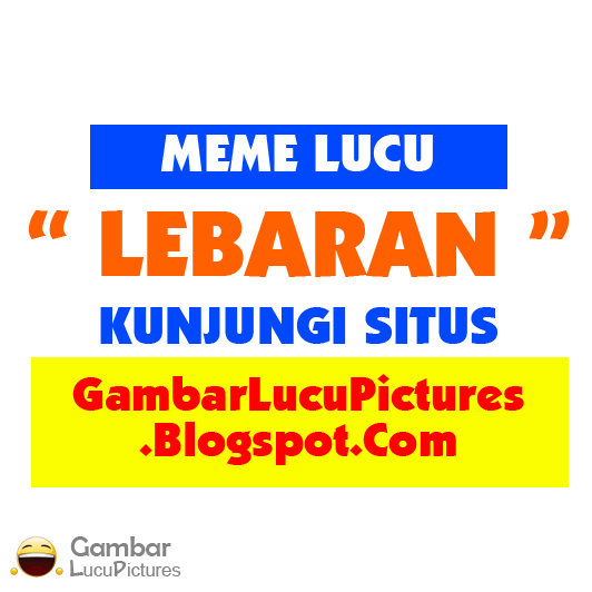 Gambar2 Lucu  Meme Baju Lebaran  Idul Fitri  2019 yang Gokil 