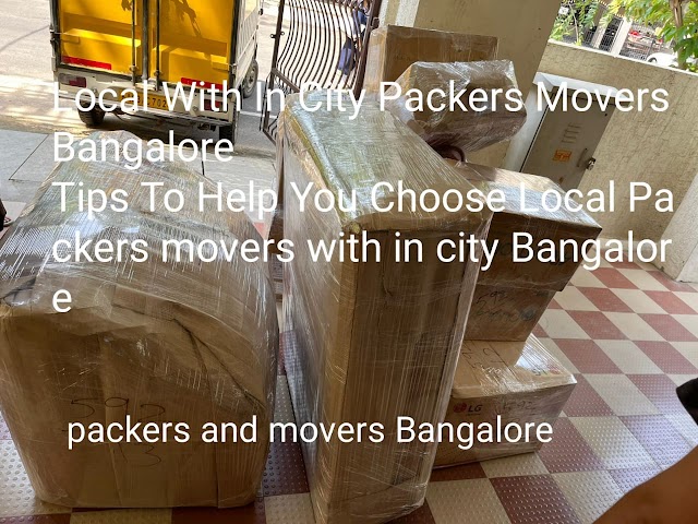 LOCAL WITH IN CITY PACKERS MOVERS BANGALORE