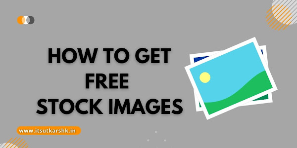How to get Free Stock Images for Blog Post and YouTube