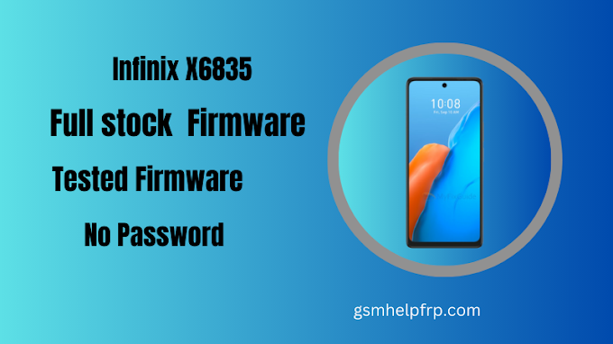 Infinix X6835 Firmware Flash File Stock ROM  100% Tested Firmware 