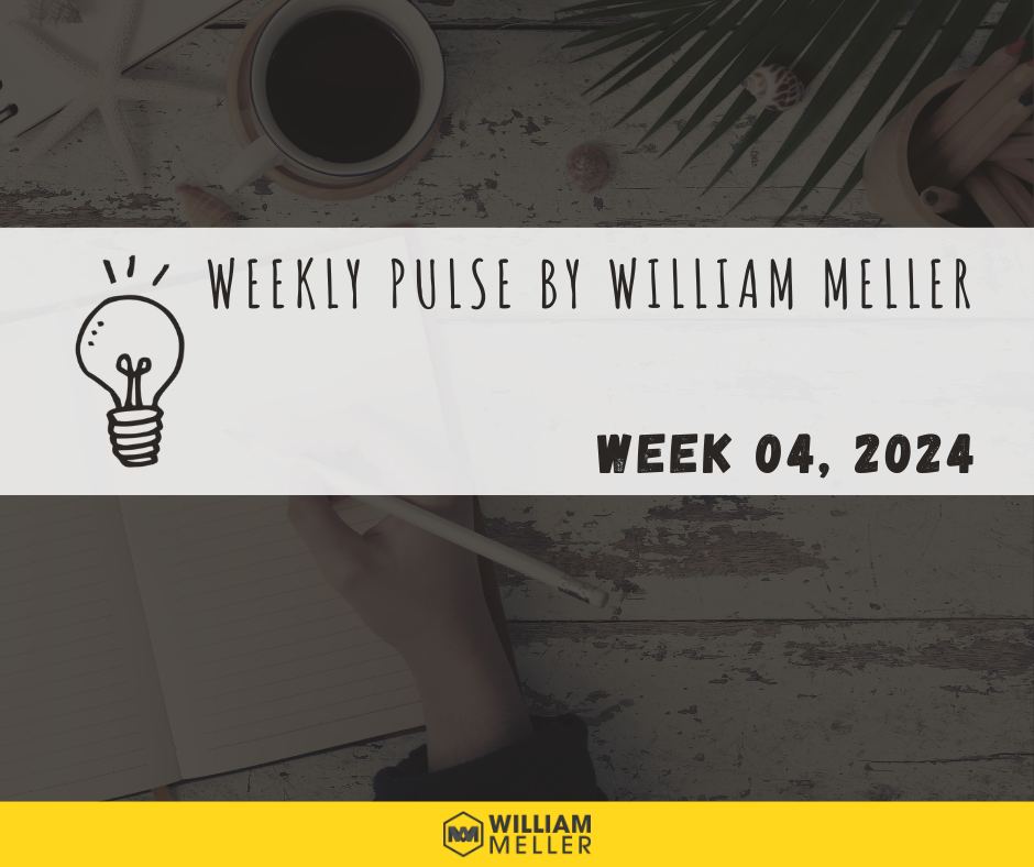 Weekly Pulse by William Meller | Week 04, 2024