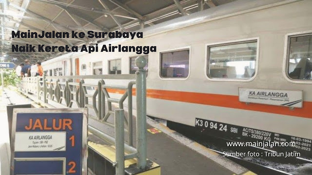 MainJalan Ke Surabaya Naik Kereta Api Airlangga