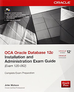 OCA Oracle Database 12c Installation and Administration Exam Guide (Exam 1Z0-062) (Oracle Press)