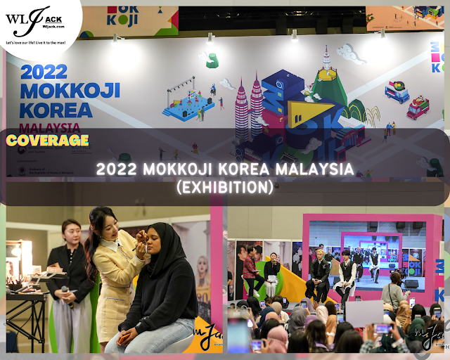  [Coverage] 2022 MOKKOJI KOREA @ MALAYSIA (EXHIBITION)