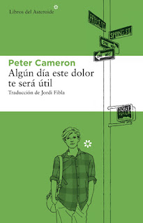 Algún día este dolor te será útil Peter Cameron